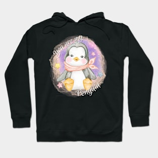 You Are My Penguin Hoodie